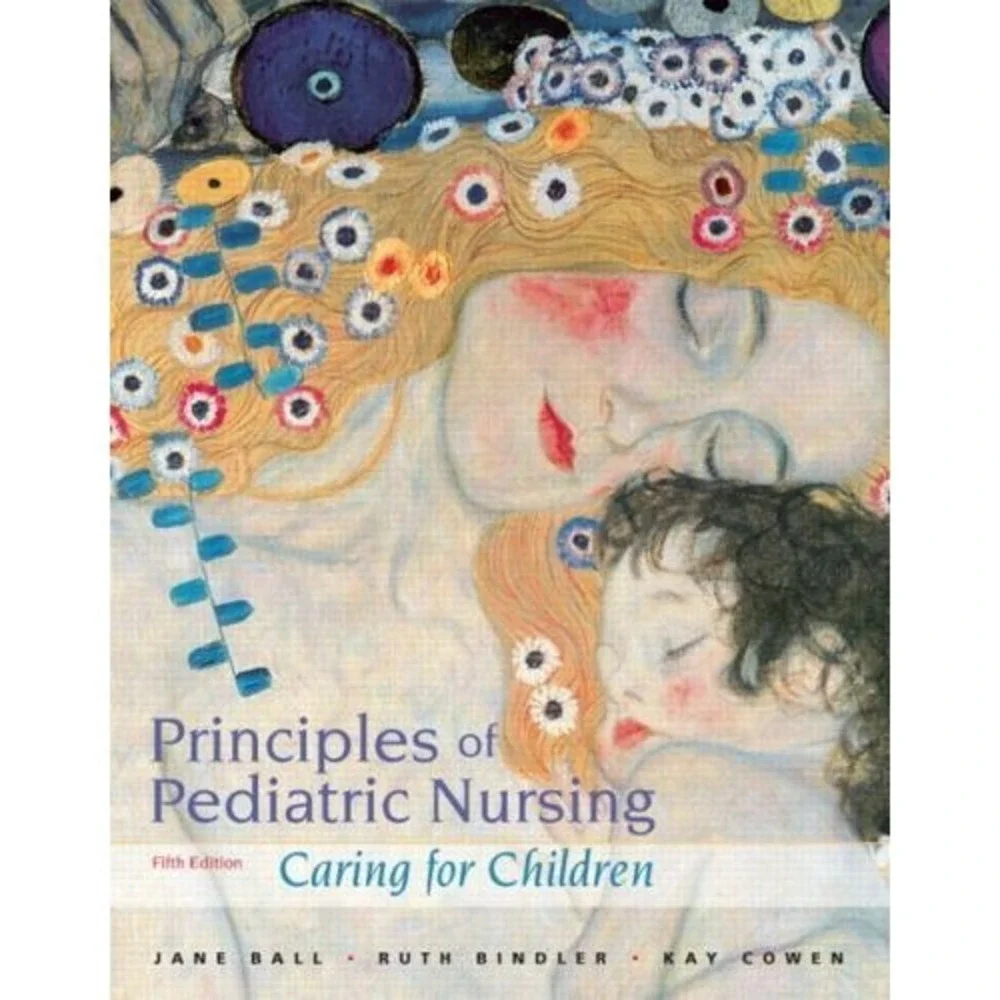 (….-5)Principles of Pediatric Nursing : Caring for Children by Jane Ball, Kay C